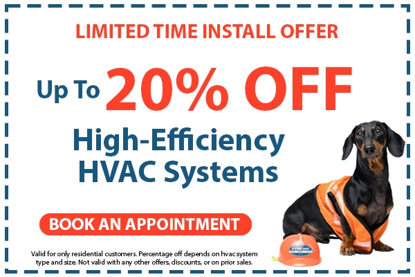 Image of a coupon for a limited time installation offer for up to 20% off high-efficiency HVAC systems. Click here to book an appointment.