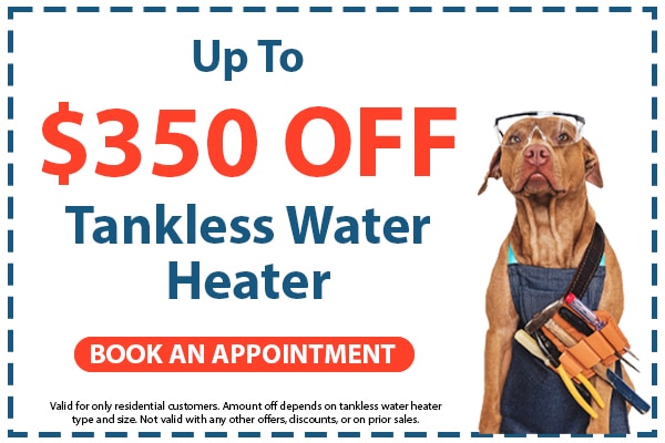 Image of a coupon for up to $350 off a new tankless water heater. Click here to book an appointment.